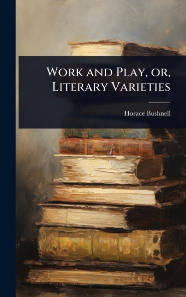 Work and Play or Literary Varieties