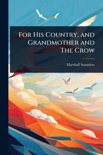 For His Country and Grandmother and The Crow