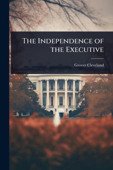 Independence of the Executive