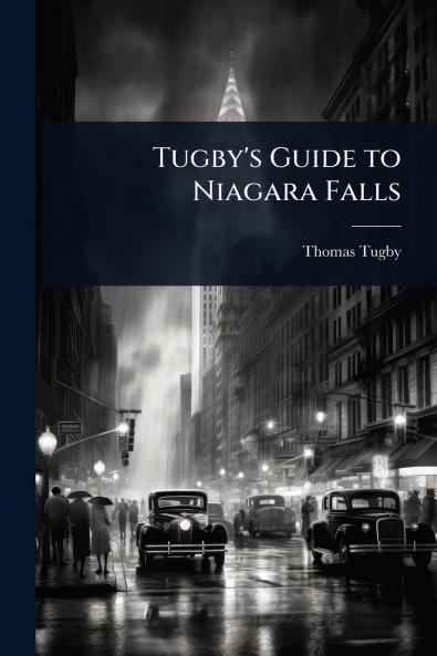 Tugby's Guide to Niagara Falls