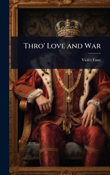 Thro' Love and War