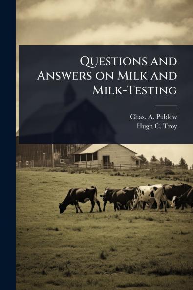 Questions and Answers on Milk and Milk-Testing