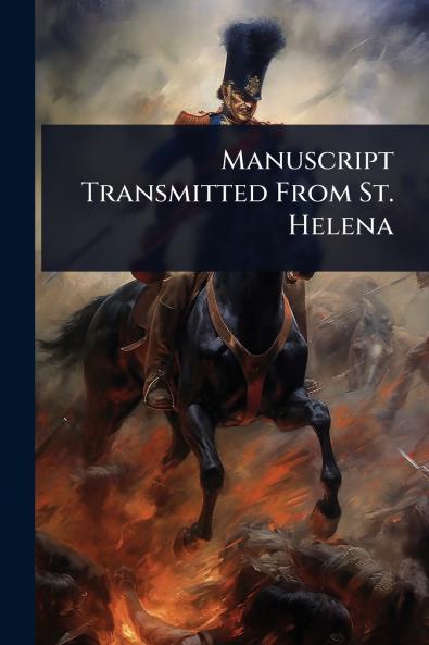 Manuscript Transmitted From St. Helena
