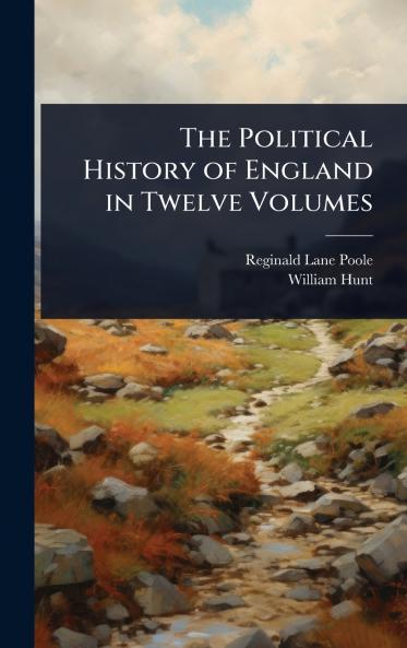 Political History of England in Twelve Volumes