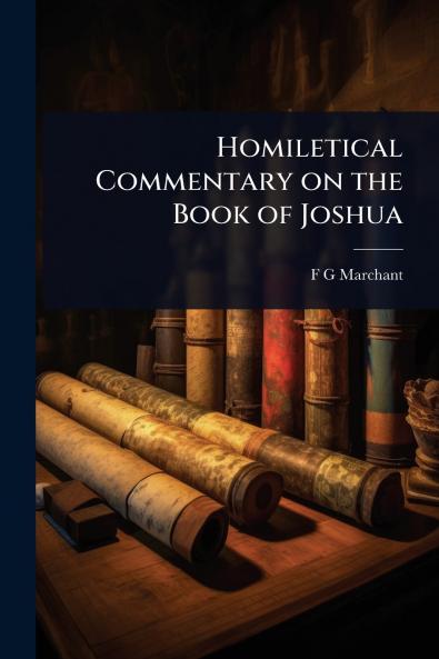 Homiletical Commentary on the Book of Joshua