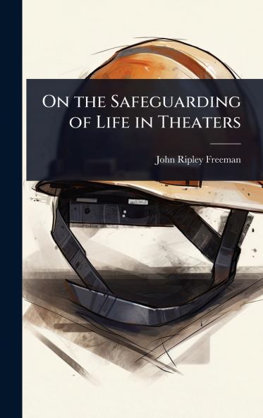 On the Safeguarding of Life in Theaters