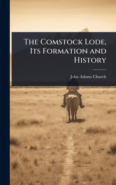 Comstock Lode Its Formation and History