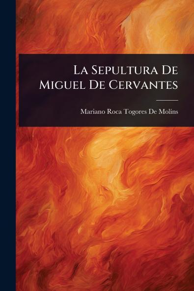 Sepultura De Miguel De Cervantes