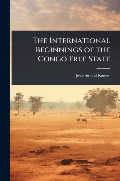 International Beginnings of the Congo Free State