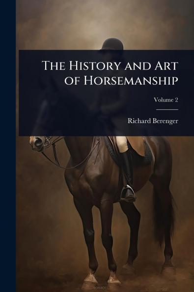 History and Art of Horsemanship
