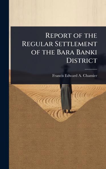 Report of the Regular Settlement of the Bara Banki District