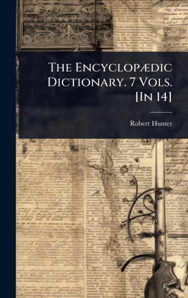 EncyclopÃ]dic Dictionary. 7 Vols. [In 14]