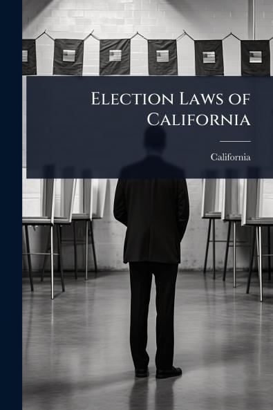 Election Laws of California