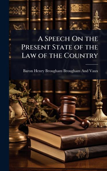 Speech On the Present State of the Law of the Country