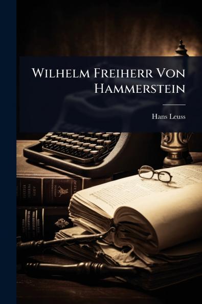 Wilhelm Freiherr Von Hammerstein
