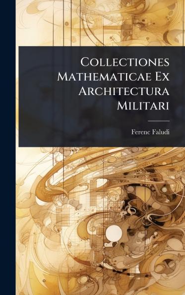 Collectiones Mathematicae Ex Architectura Militari