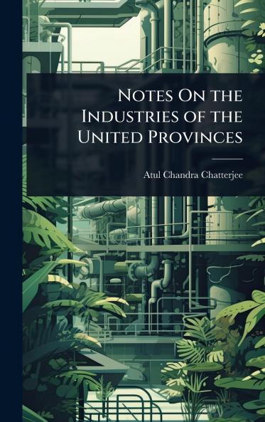 Notes On the Industries of the United Provinces