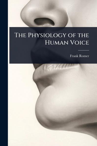 Physiology of the Human Voice