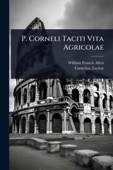 P. Corneli Taciti Vita Agricolae