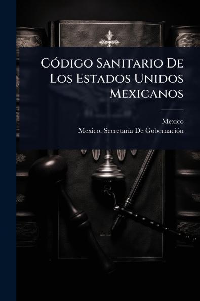 CÃ3digo Sanitario De Los Estados Unidos Mexicanos