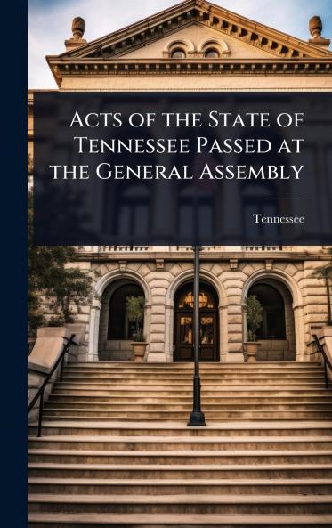 Acts of the State of Tennessee Passed at the General Assembly