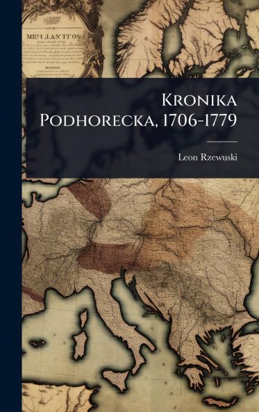 Kronika Podhorecka 1706-1779