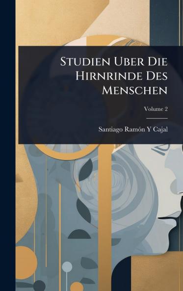 Studien Uber Die Hirnrinde Des Menschen