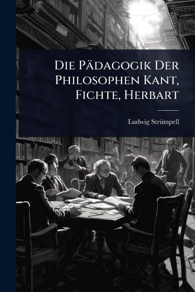 Pädagogik Der Philosophen Kant Fichte Herbart