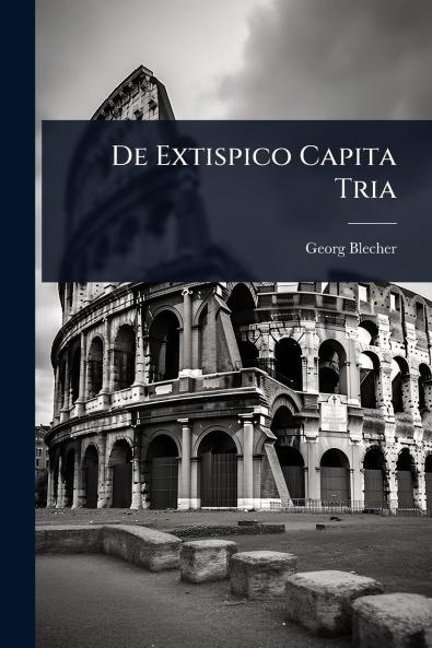 De Extispico Capita Tria