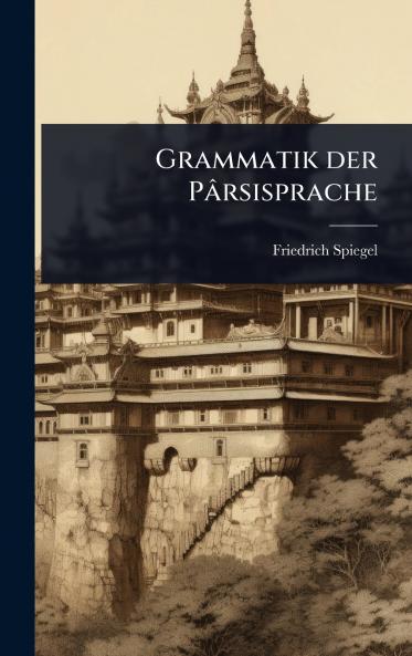 Grammatik der Pârsisprache
