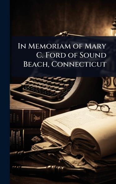 In Memoriam of Mary C. Ford of Sound Beach Connecticut