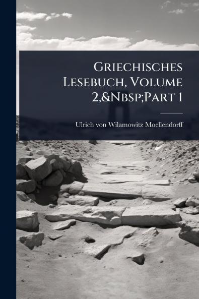 Griechisches Lesebuch Volume 2 Part 1