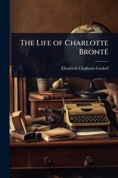 Life of Charlotte Brontë