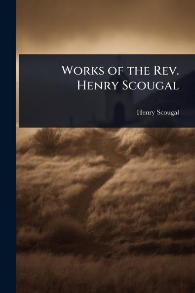 Works of the Rev. Henry Scougal