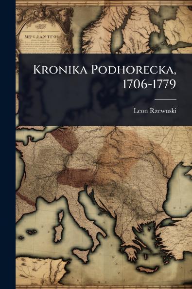 Kronika Podhorecka 1706-1779