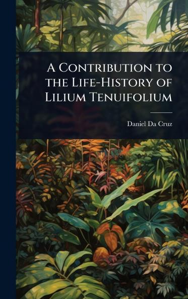 Contribution to the Life-History of Lilium Tenuifolium