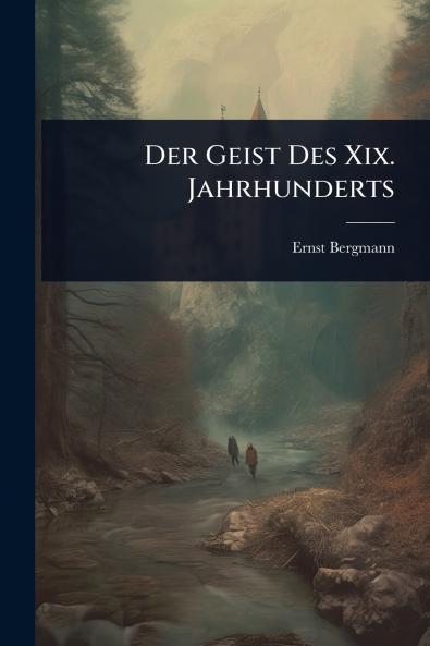 Geist Des Xix. Jahrhunderts