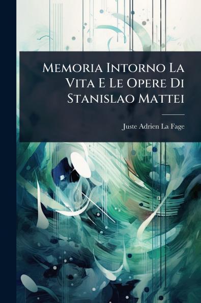 Memoria Intorno La Vita E Le Opere Di Stanislao Mattei