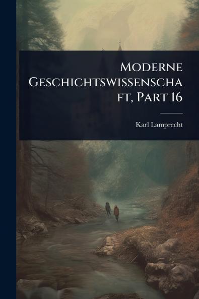 Moderne Geschichtswissenschaft Part 16