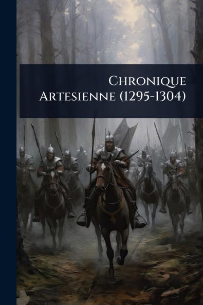 Chronique Artesienne (1295-1304)
