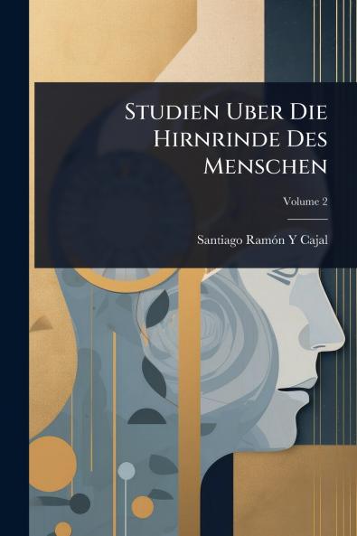 Studien Uber Die Hirnrinde Des Menschen