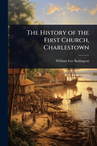 History of the First Church Charlestown