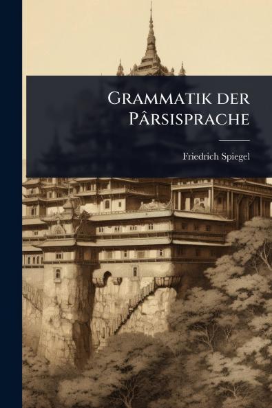 Grammatik der Pârsisprache