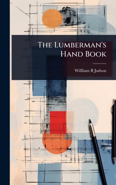 Lumberman's Hand Book