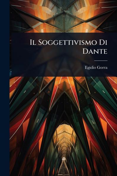 Soggettivismo Di Dante