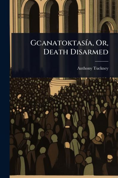 GcanatoktasÃ-a Or Death Disarmed