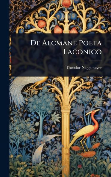 De Alcmane Poeta Laconico