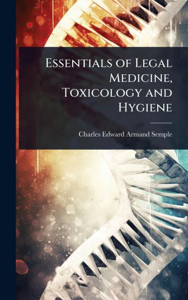 Essentials of Legal Medicine Toxicology and Hygiene