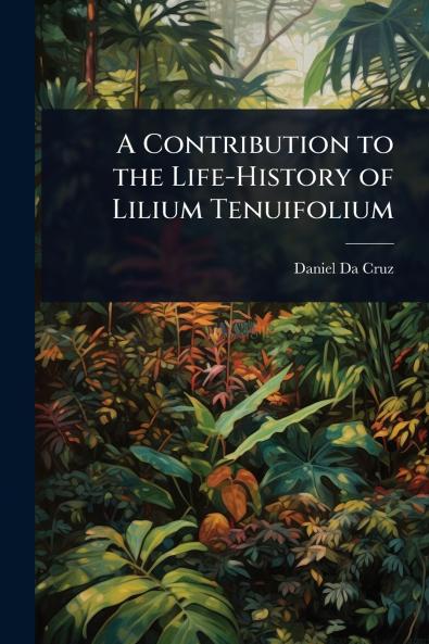 Contribution to the Life-History of Lilium Tenuifolium