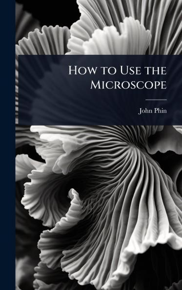 How to Use the Microscope
